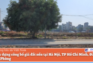 Bộ Xây dựng công bố giá đất nền tại Hà Nội, TP Hồ Chí Minh, Đà Nẵng và Link vào FV88 mới nhất